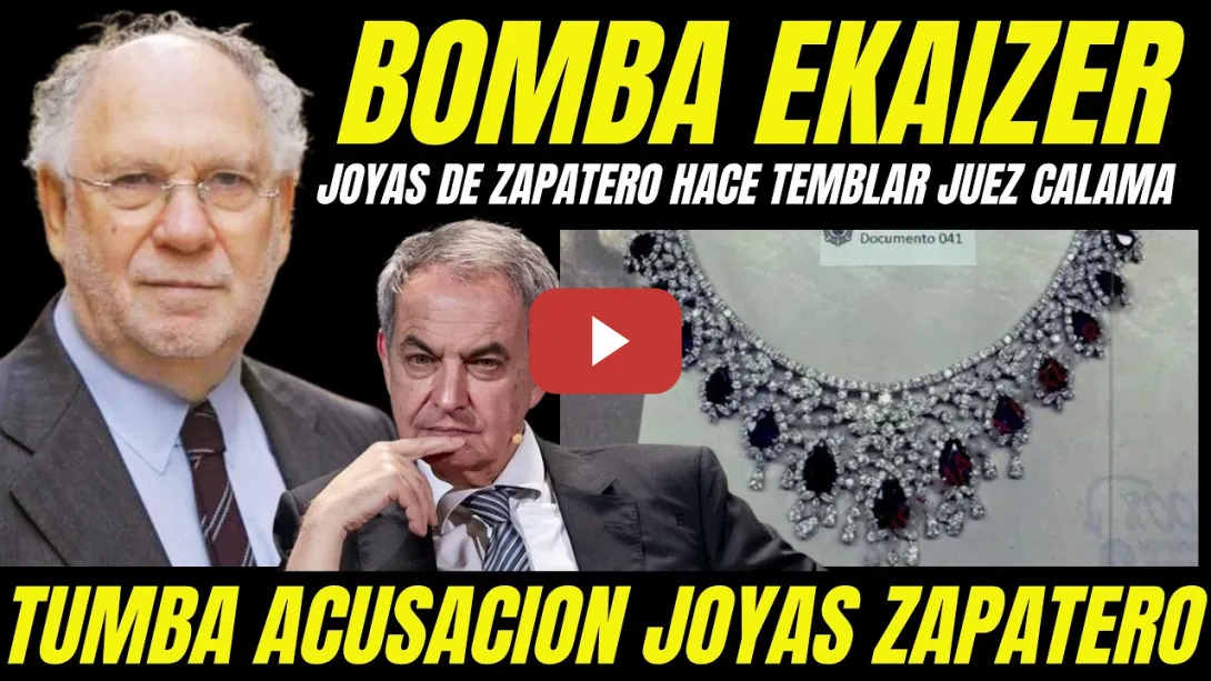 Embedded thumbnail for EKAIZER SUELTA BOMBA JOYAS DE ZAPATERO QUE HACE TEMBLAR AL JUEZ CALAMA Y TUMBA MONTAJE