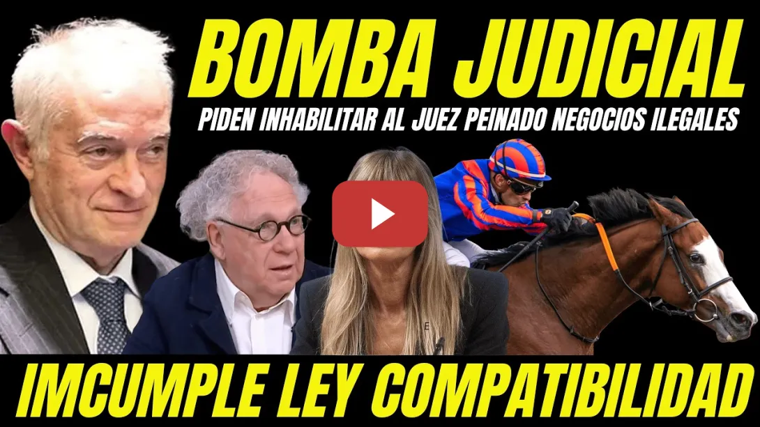 Embedded thumbnail for BOMBAZO "INHABILITACIÓN DEL JUEZ PEINADO POR SUS NEGOCIOS ILEGALES HÍPICA CABALLOS"