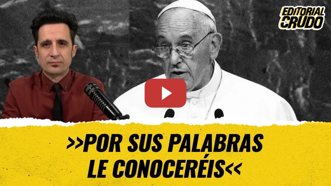 Embedded thumbnail for &quot;Por sus palabras le conoceréis&quot; #editorialcrudo