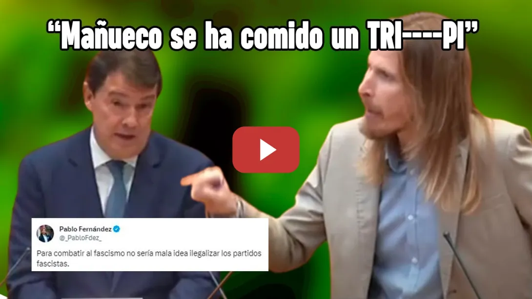 Embedded thumbnail for Pablo Fernández: &quot;Mañueco se ha comido 1 TRl----Pl y EÑ que le ha escrito el discurso, 3&quot;