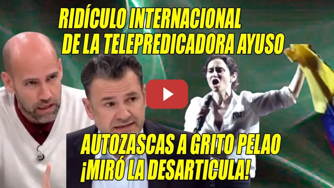 Embedded thumbnail for BOCHORNO INTERNACIONAL y ZASCAS de Gonzalo Miró a la TELEPREDICADORA Ayuso⚡¡Q no salga más del país!
