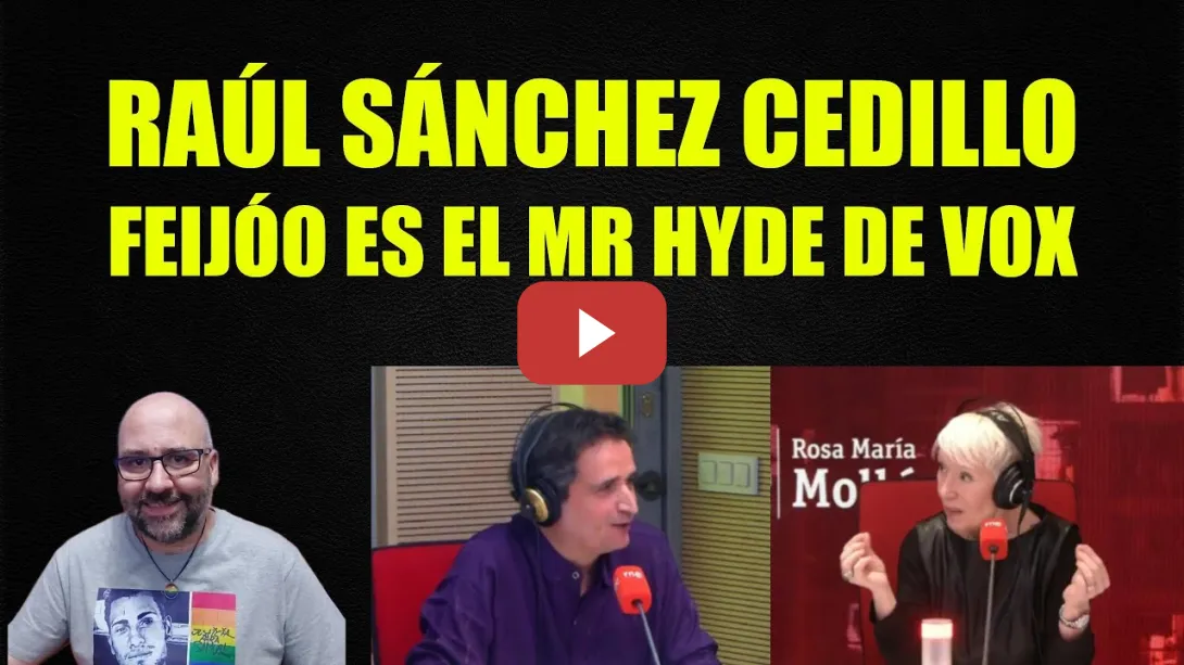 Embedded thumbnail for Raúl Sánchez Cedillo, Feijóo es el MR Hyde de Vox.