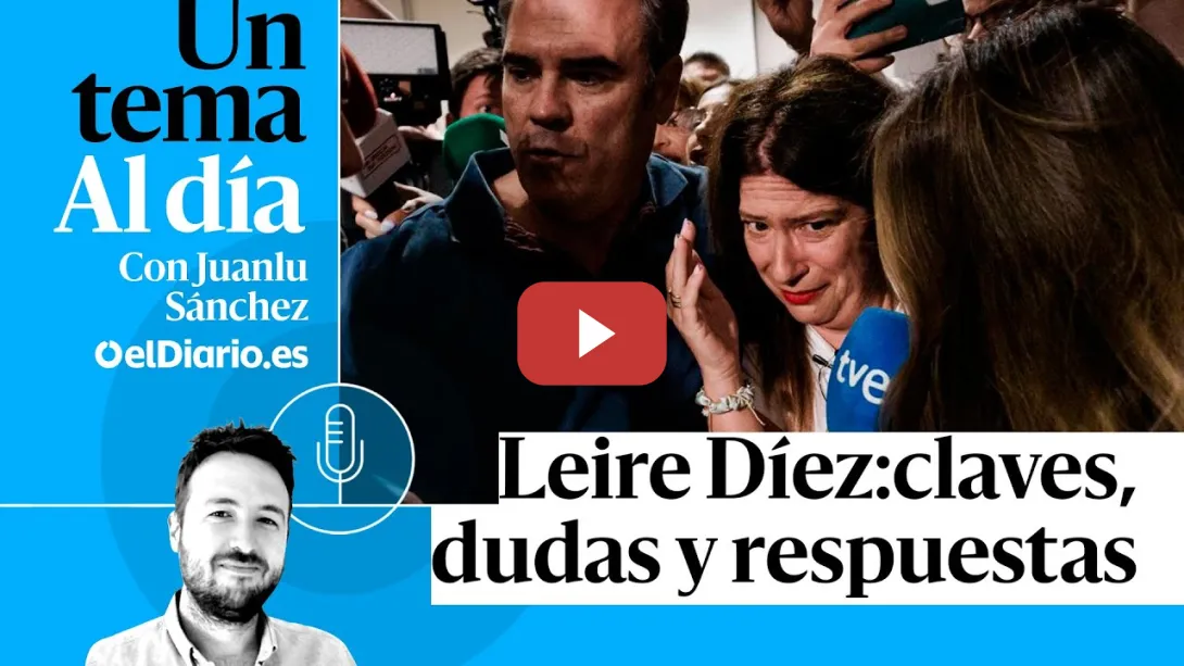 Embedded thumbnail for 🎙 PODCAST | Leire Díez: claves, dudas y respuestas · UN TEMA AL DÍA