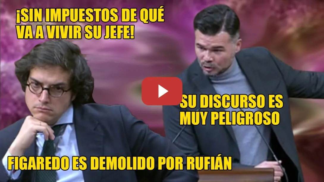 Embedded thumbnail for HUMILLACIÓN de Rufián a Figaredo y al PAGUITAS de su JEFE🔥Ser FALANGISTA no es nuevo🔥No eres LIBERAL