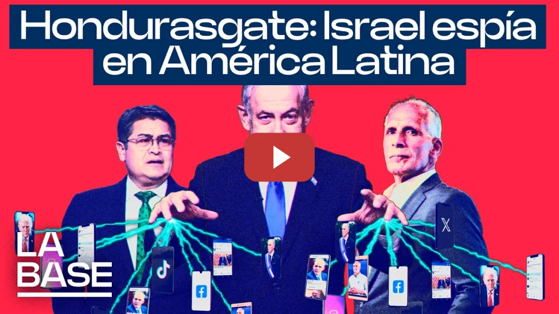 Embedded thumbnail for La Base 6x176 | Hondurasgate #2: Espionaje israelí en América Latina