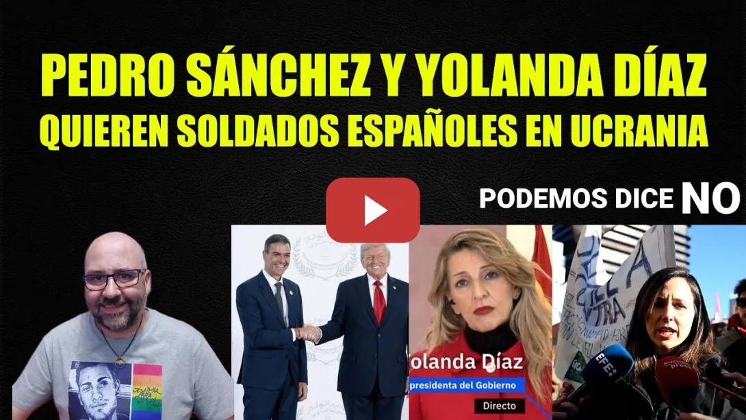 Embedded thumbnail for Pedro Sánchez y Yolanda Díaz quieren soldados españoles en Ucrania, Podemos dice NO.