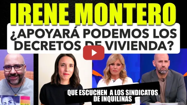 Embedded thumbnail for Irene Montero, que escuchen a los sindicatos de inquilinas¿Podemos apoyará los decretos de vivienda?