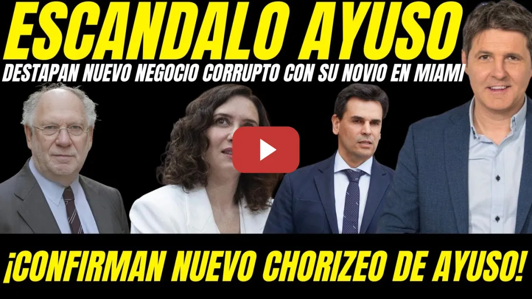 Embedded thumbnail for 👀 NUEVO ESCÁNDALO AYUSO: INVESTIGAN ACTIVIDADES IRREGULARES DE SU PAREJA Y ELLA EN MIAMI