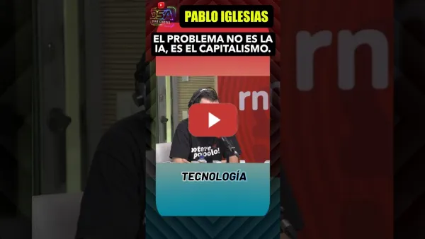 Embedded thumbnail for Pablo Iglesias, el problema no es la IA, es el capitalismo.