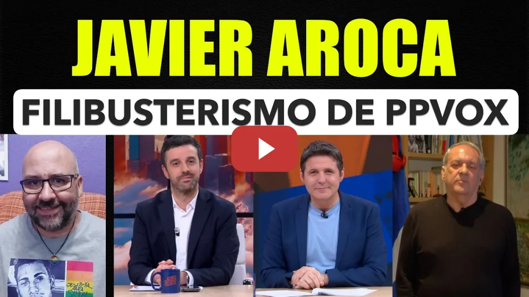 Embedded thumbnail for Javier Aroca, filibusterismo de PP y Vox.