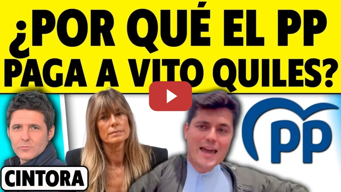Embedded thumbnail for ¿POR QUÉ EL PP PAGA A VITO QUILES? BEGOÑA GÓMEZ DENUNCIA AL ULTRA