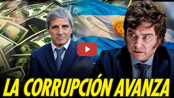 Embedded thumbnail for LA CORRUPCIÓN AVANZA EN ARGENTINA, AHORA TOTO CAPUTO