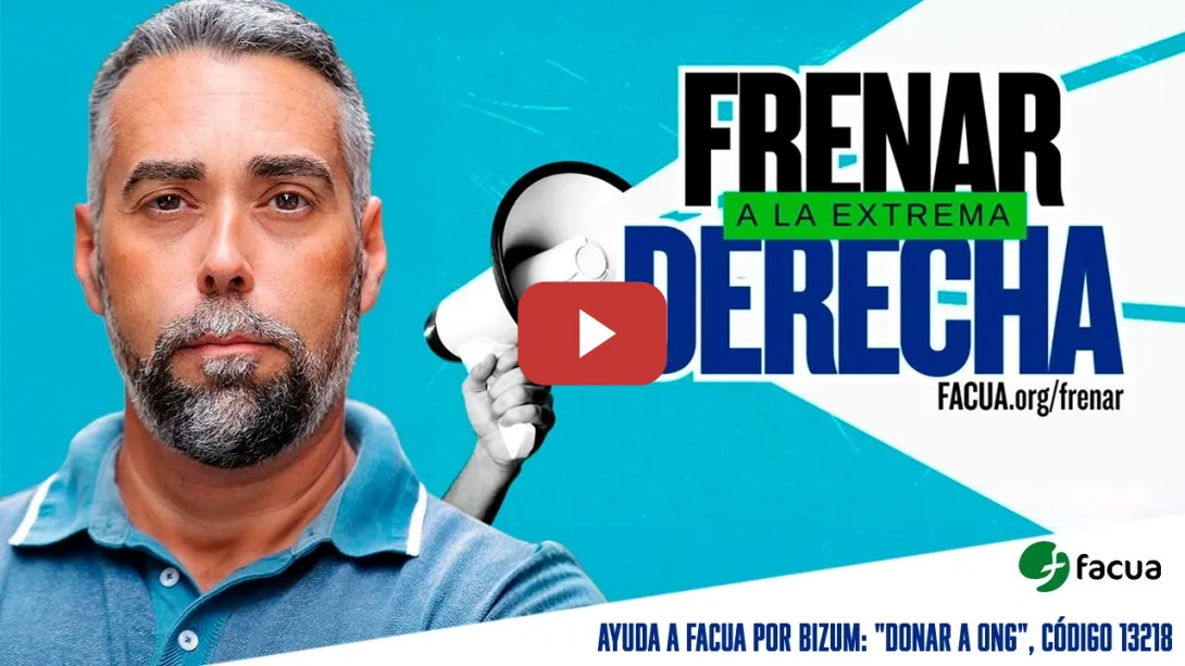 Embedded thumbnail for NECESITAMOS TU AYUDA para frenar a la EXTREMA DERECHA en las redes, en los juzgados, en las urnas...