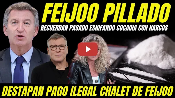 Embedded thumbnail for BOMBAZO "FEIJÓO ESNIFANDO COCAÍNA EN GALICIA Y PAGOS ILEGALES ALQUILER VIVIENDA"