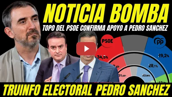 Embedded thumbnail for BOMBAZO ADELANTO ELECTORAL "TOPO DEL PSOE CONFIRMA QUE BARONES DEL PSOE APOYAN A PEDRO SÁNCHEZ"