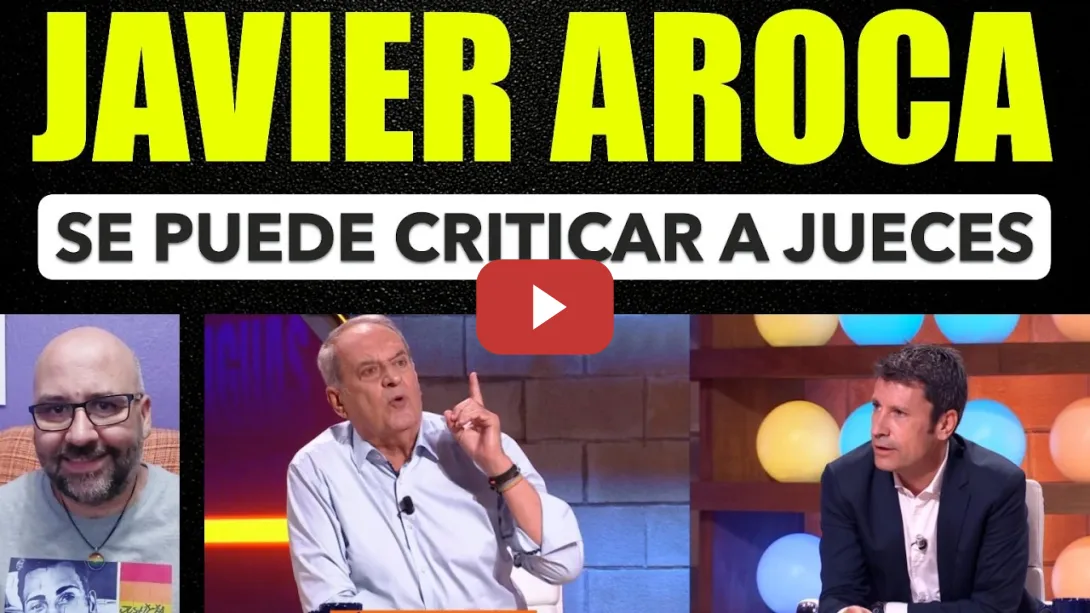 Embedded thumbnail for Javier Aroca, se puede critciar a los jueces.