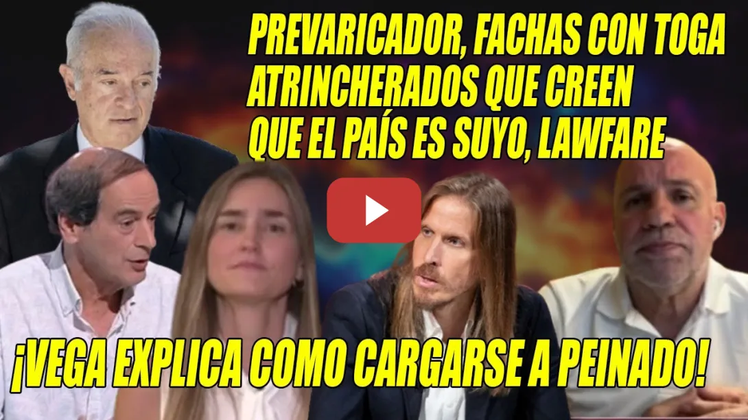 Embedded thumbnail for Así SE VAN a CARGAR a Peinado📢Vega LO EXPLICA y REVIENTAN contra el LAWFARE de los FACHAS con TOGA