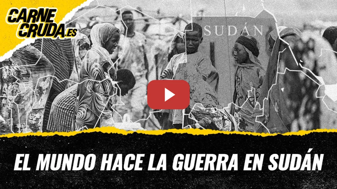 Embedded thumbnail for T12x43 - El mundo hace la guerra en Sudán (CARNE CRUDA)