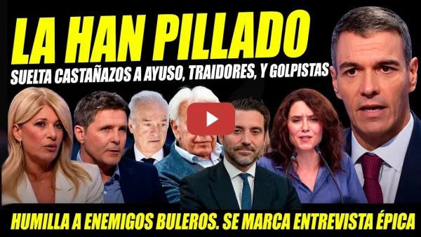 Embedded thumbnail for PEDRO SÁNCHEZ ARRASA Y HUMILLA A AYUSO, TRAIDORES Y BULEROS. LA HAN PILLADO. ENTREVISTA  MAÑANEROS