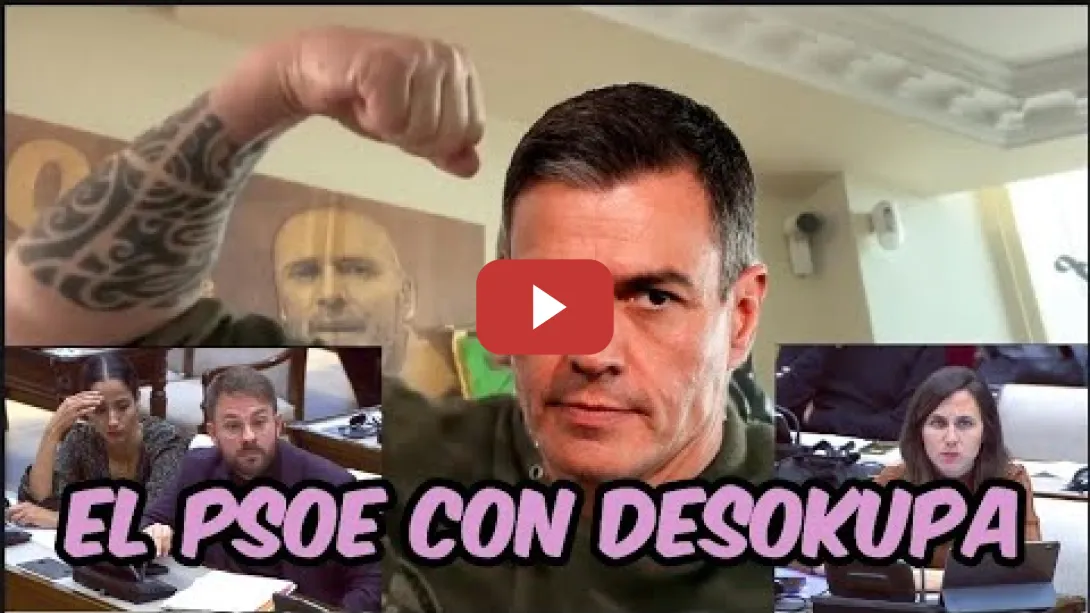 Embedded thumbnail for El PsoE SE ABSTIENE PARA DEJAR CAER LA PNL que defienden Podemos y Sumar para ilegalizar a DESOKUPA