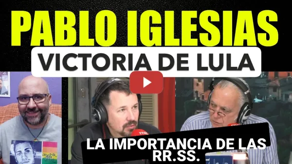 Embedded thumbnail for Pablo Iglesias, victoria Lula, la ultraderecha tiene tanques digitales y la izquierda va a caballo⚠️