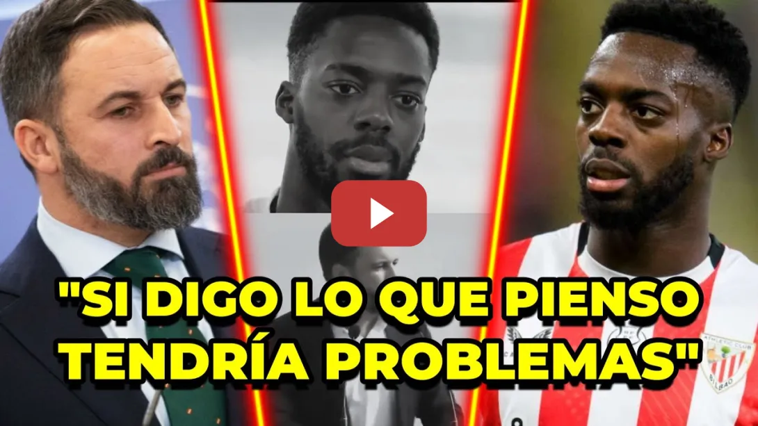 Embedded thumbnail for Iñaki Williams reacciona al discurso de Santiago Abascal: &quot;si digo lo que pienso tendría problemas&quot;
