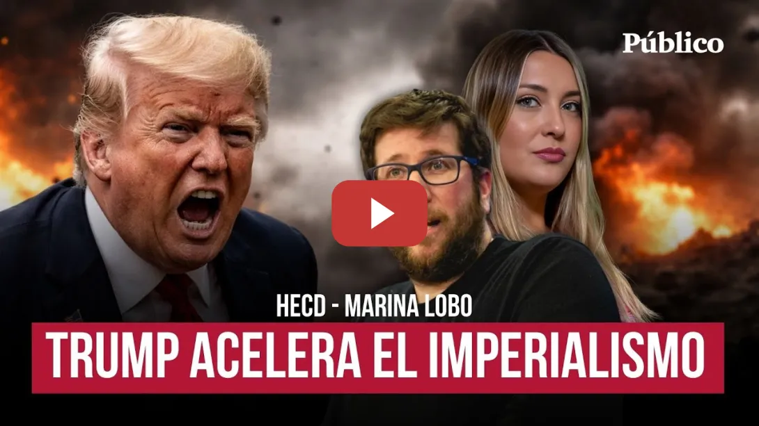 Embedded thumbnail for TRUMP y la aceleración un IMPERIALISMO tan viejo como brutal - Urbán y Lobo lo cuentan