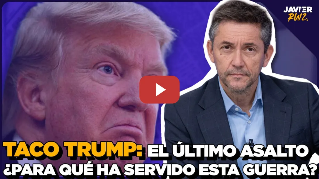 Embedded thumbnail for TACO TRUMP: El último asalto | ¿Para qué ha servido esta guerra?