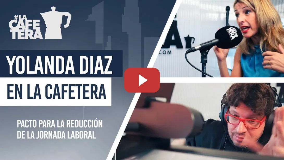 Embedded thumbnail for Yolanda Díaz, entrevistada en La Cafetera