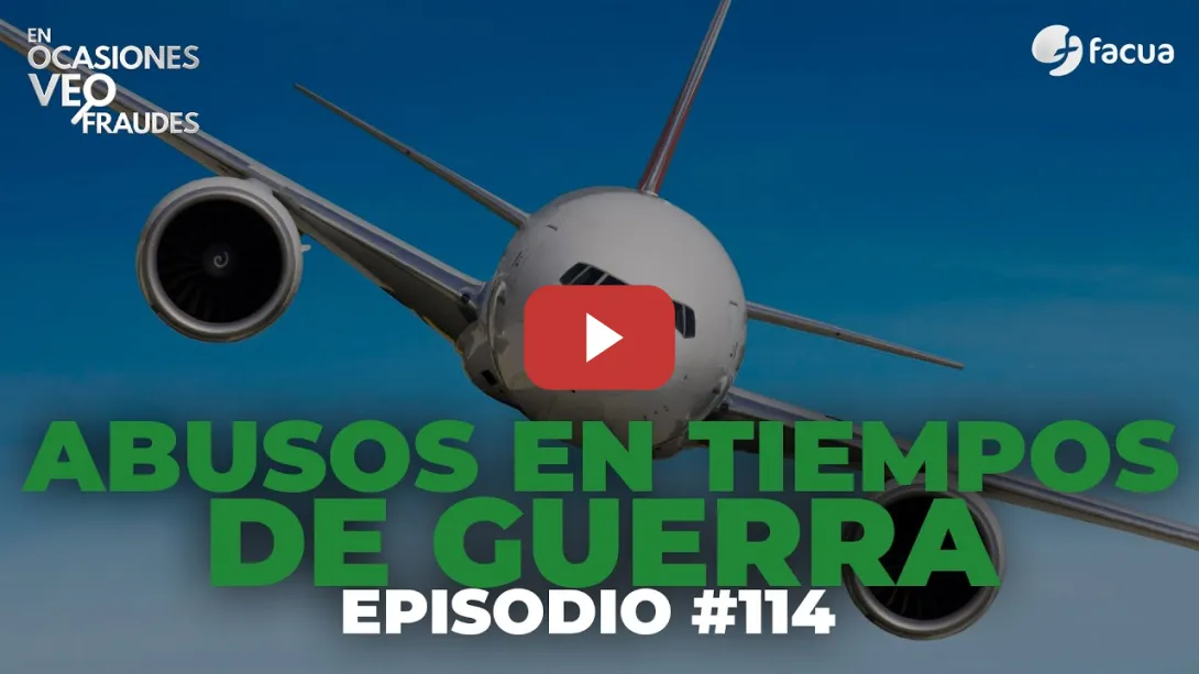 Embedded thumbnail for ABUSOS EN TIEMPOS DE GUERRA | En Ocasiones Veo Fraudes #114