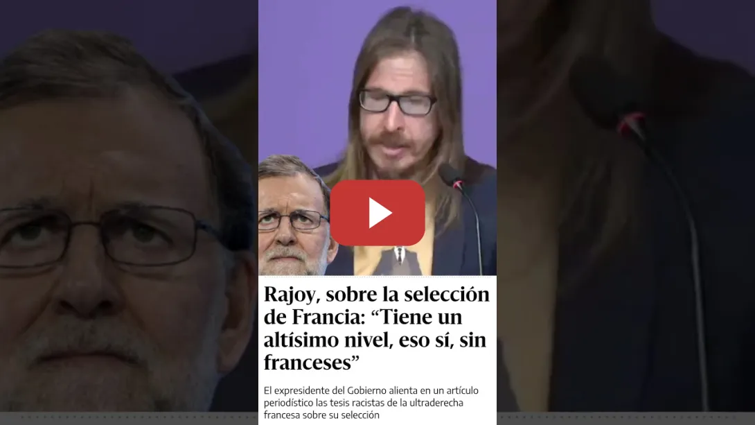 Embedded thumbnail for Mariano Rajoy y su RACISMO FACHA hablando de la selección de Francia