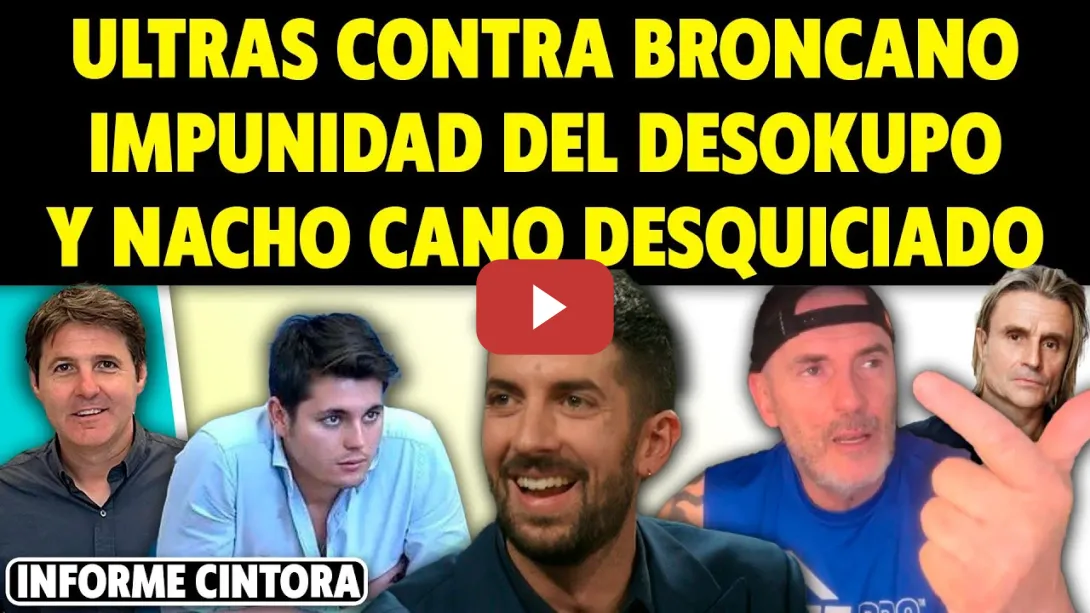Embedded thumbnail for BRONCANO, VITO QUILES: NO SOPORTAN QUE GANE A PABLO MOTOS. Y LÍOS DE NACHO CANO Y DESOKUPA