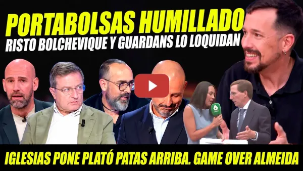 Embedded thumbnail for HUMILLACIÓN TOTAL: HACEN PICADILLO AL PORTABOLSAS. RISTO BOLCHEVIQUE Y PABLO IGLESIAS SE CORONAN