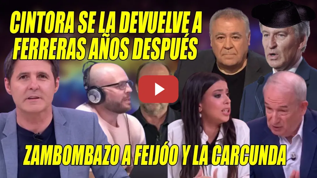 Embedded thumbnail for ¡BOOM!💥Cintora SE LA DEVUELVE a Ferreras💥Mofas PARA Feijóo el TORERO y RIFIRRAFE con la CARCUNDA