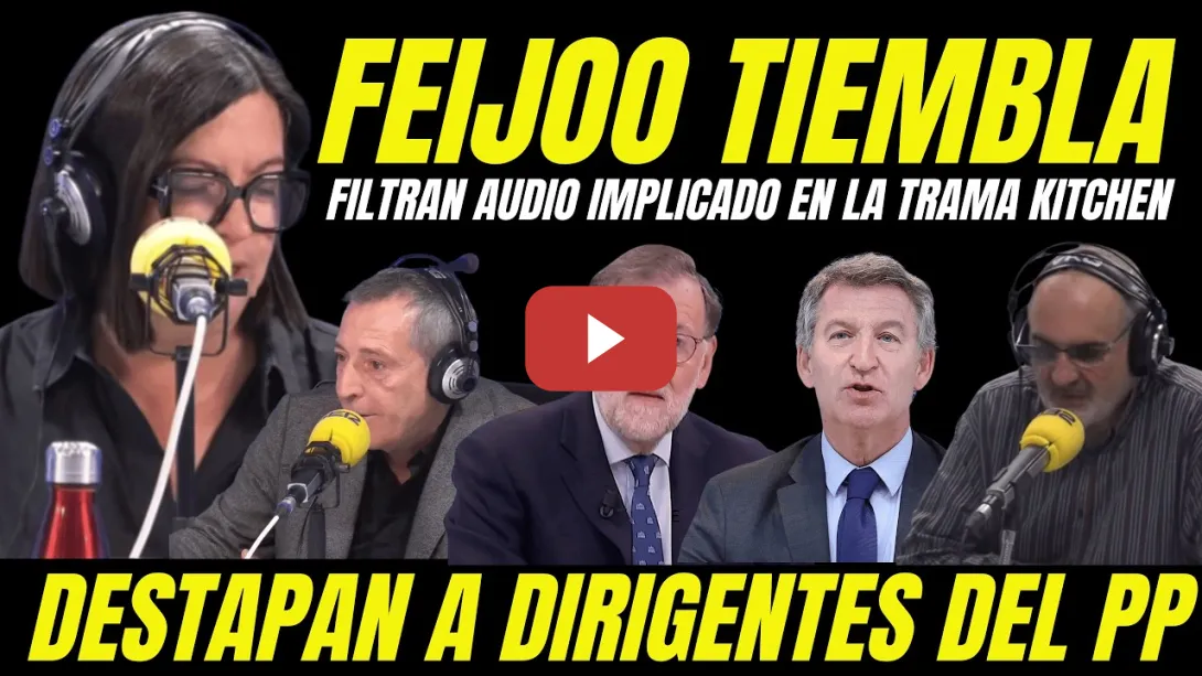 Embedded thumbnail for BOMBAZO "FILTRAN AUDIO FEIJÓO CASO KITCHEN" DESTAPAN LISTA DIRIGENTES DEL PP IMPLICADOS