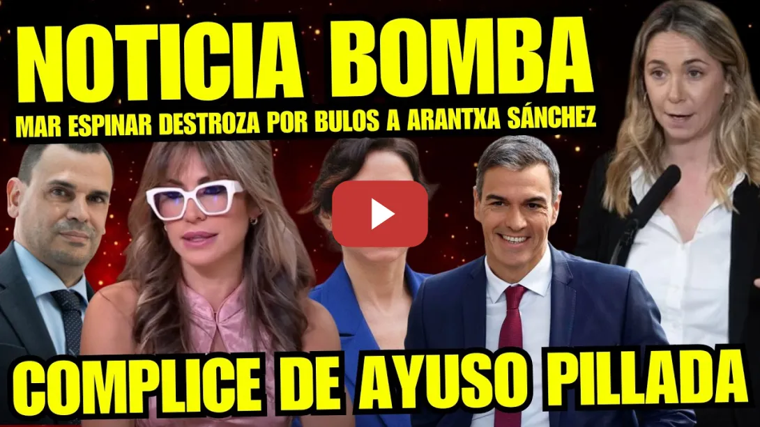 Embedded thumbnail for MAR ESPINAR DESTAPA LA VERDAD OCULTA DE AYUSO Y SU NOVIO "ARANTXA SÁNCHEZ ENFURECE POR LISTA"