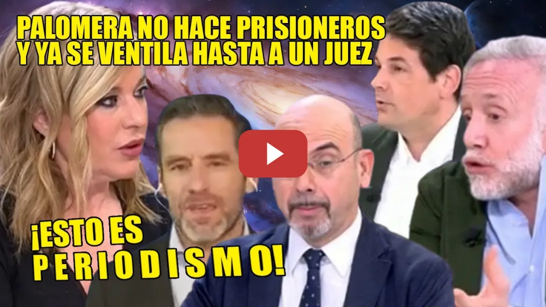 Embedded thumbnail for ¡ATENTOS a Palomera LLEVÁNDOSE por DELANTE a Inda, Del Olmo y hasta un juez!👏¡Por fin PERIODISMO!