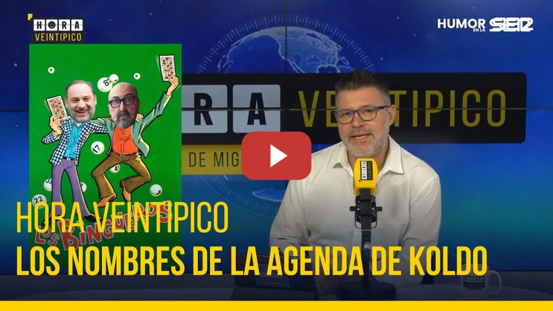 Embedded thumbnail for Hora Veintipico | Los nombres de la agenda de Koldo