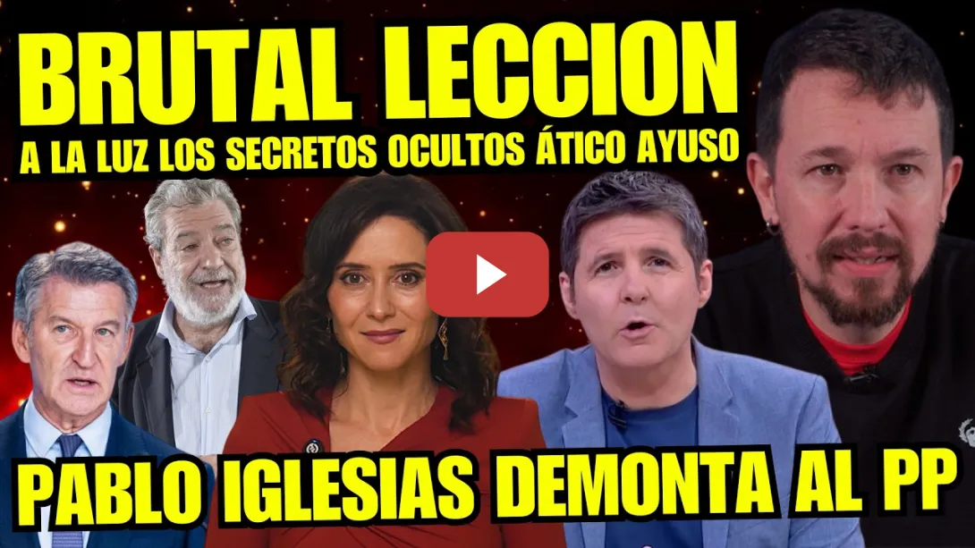 Embedded thumbnail for LA VIRAL LECCIÓN DE IGLESIAS "SACAN A LA LUZ OSCUROS SECRETOS ÁTICO DE AYUSO" TRAMA CORRUPTA