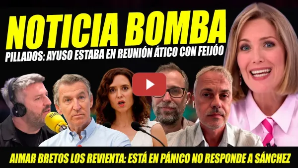 Embedded thumbnail for BOMBAZO. PILLADOS: AYUSO SE REUNIÓ CON FEIJÓO. INSULTAN A SÁNCHEZ. CA-GA-DA NI LE RESPONDE