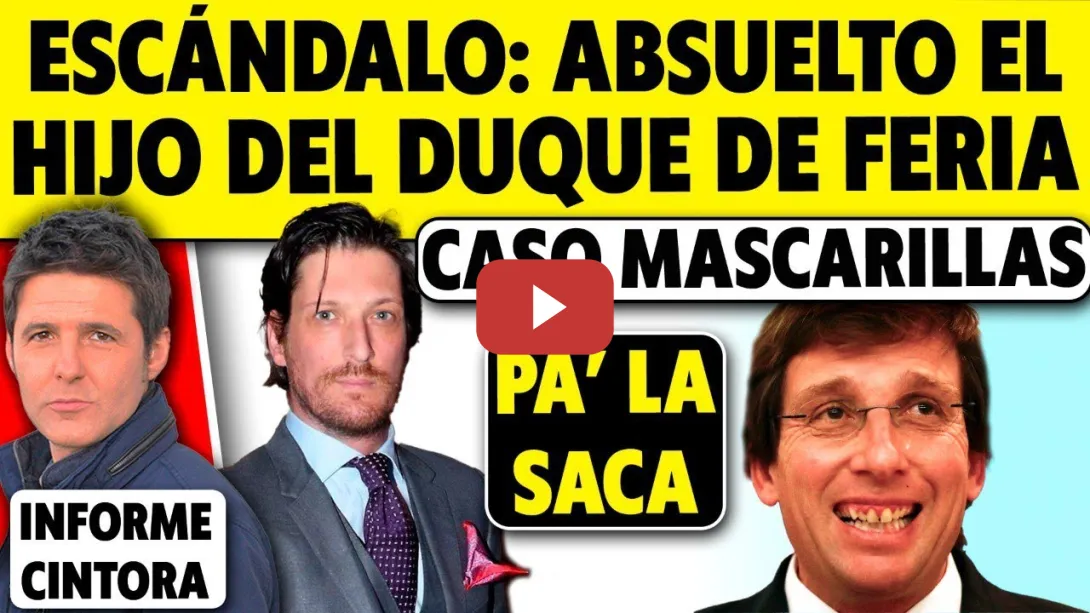 Embedded thumbnail for VERGÜENZA. ABSUELVEN DEL CASO MASCARILLAS AL HIJO DEL DUQUE DE FERIA Y NATY ABASCAL. ALMEIDA CALLA