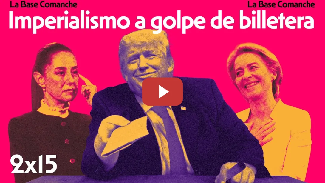 Embedded thumbnail for La Base Comanche 2x15 | ¿Se vende tu País? Llega el Imperialismo Trumpista