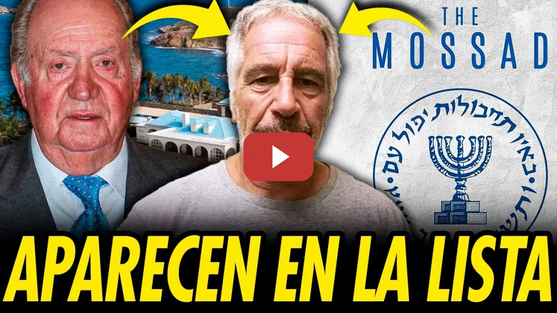 Embedded thumbnail for LOS ARCHIVOS EPSTEIN SALPICAN AL REY JUAN CARLOS Y AL MOSSAD