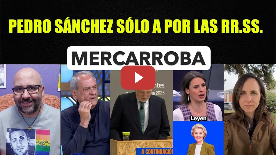 Embedded thumbnail for Un 11M más y Aznar sigue libre. MERCARROBA. Pedro Sánchez por las RRSS. Ione Belarra Plan AntiTRump.