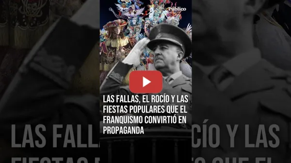 Embedded thumbnail for Las FALLAS, el ROCÍO y las fiestas populares que el FRANQUISMO convirtió en propaganda