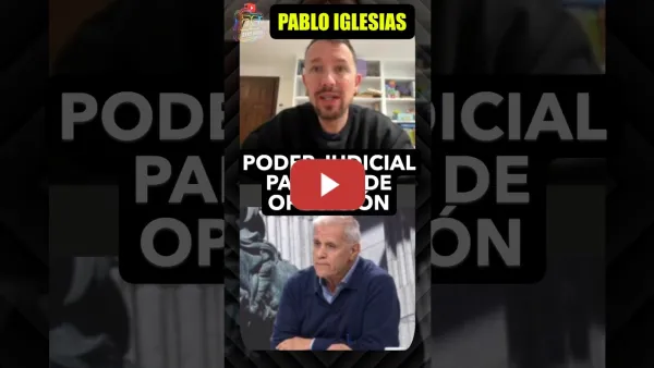 Embedded thumbnail for Pablo Iglesias, el Poder Judicial es el principal partido de la oposición