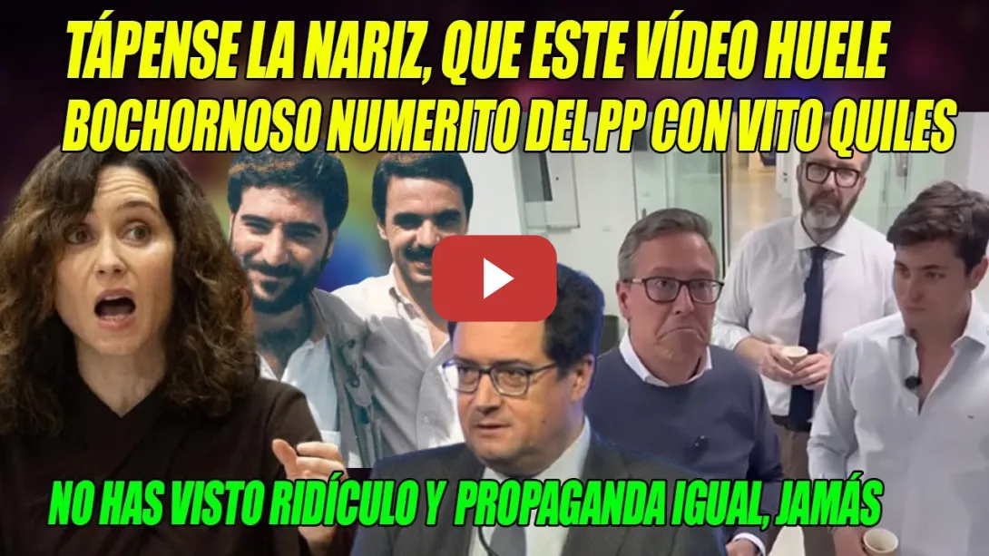 Embedded thumbnail for 📢BOCHORNOSO NUMERITO de Vito Quiles con el PP q da VERGÜENZA AJENA📢y Ayuso a la FUGA! El vídeo HUELE