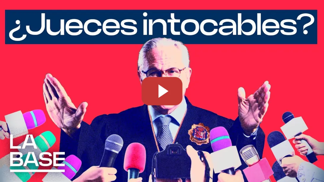 Embedded thumbnail for La Base 5x76 | El poder judicial, la trinchera de la derecha contra la democracia