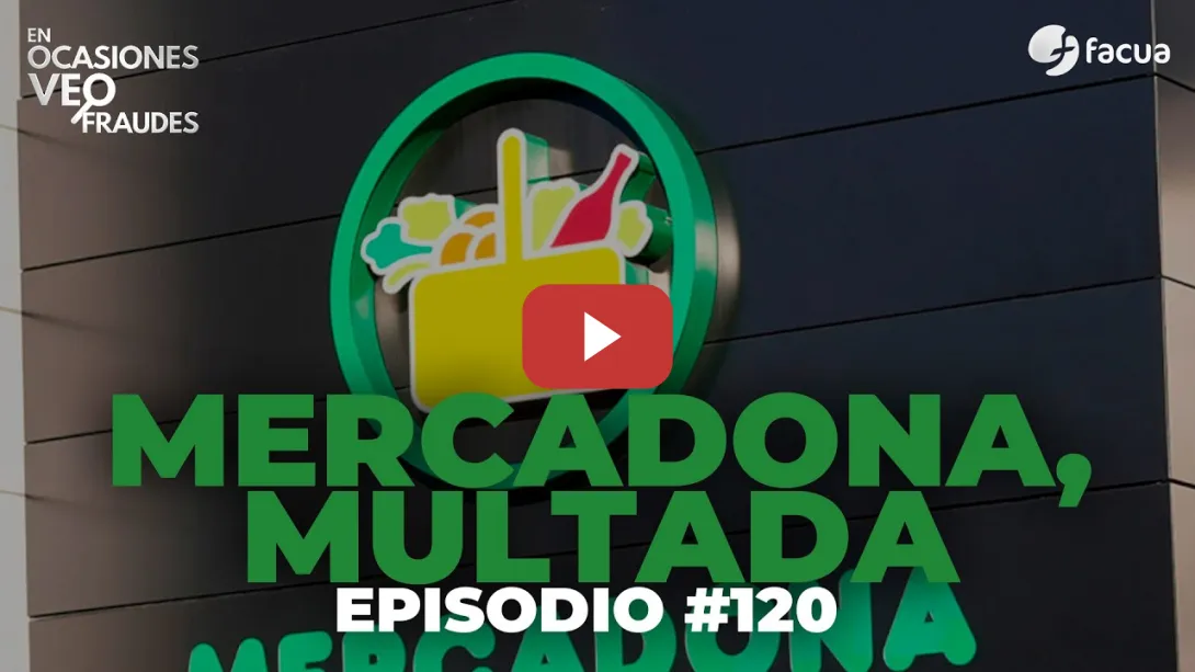 Embedded thumbnail for MERCADONA, MULTADA | En Ocasiones Veo Fraudes #120