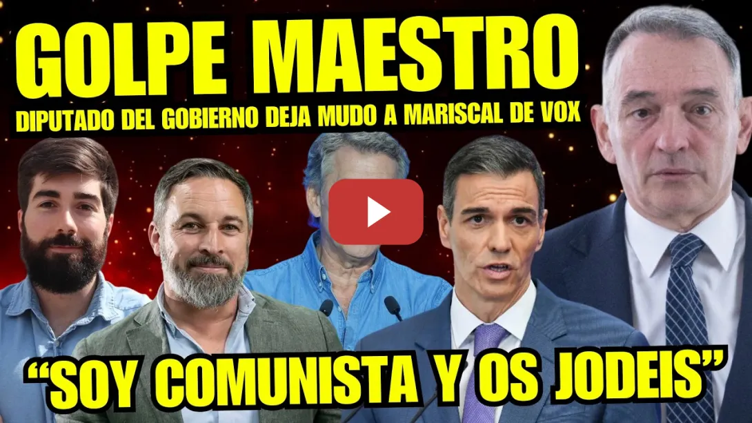 Embedded thumbnail for PROGRESISTA ENRIQUE SANTIAGO HACE RABIAR a MARISCAL DE VOX  "SOY COMUNISTA AUNQUE OS MOLESTE"